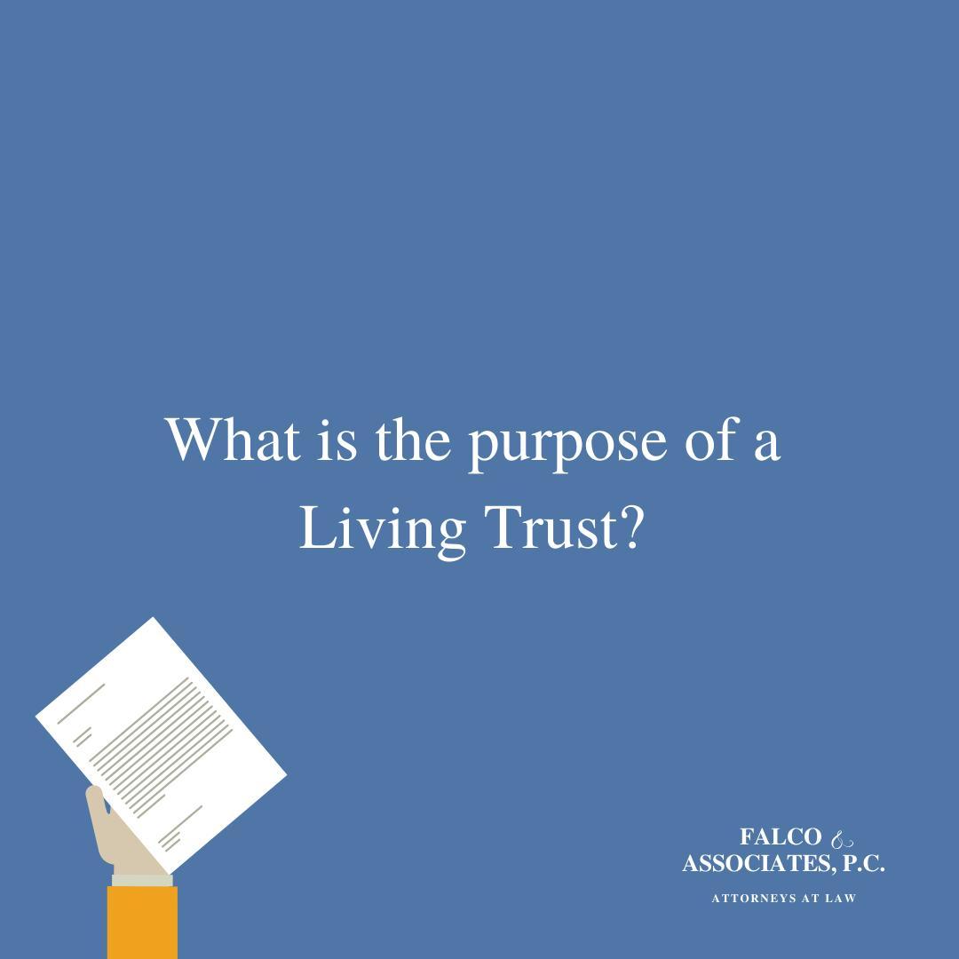 Purpose Of Creating A Living Trust