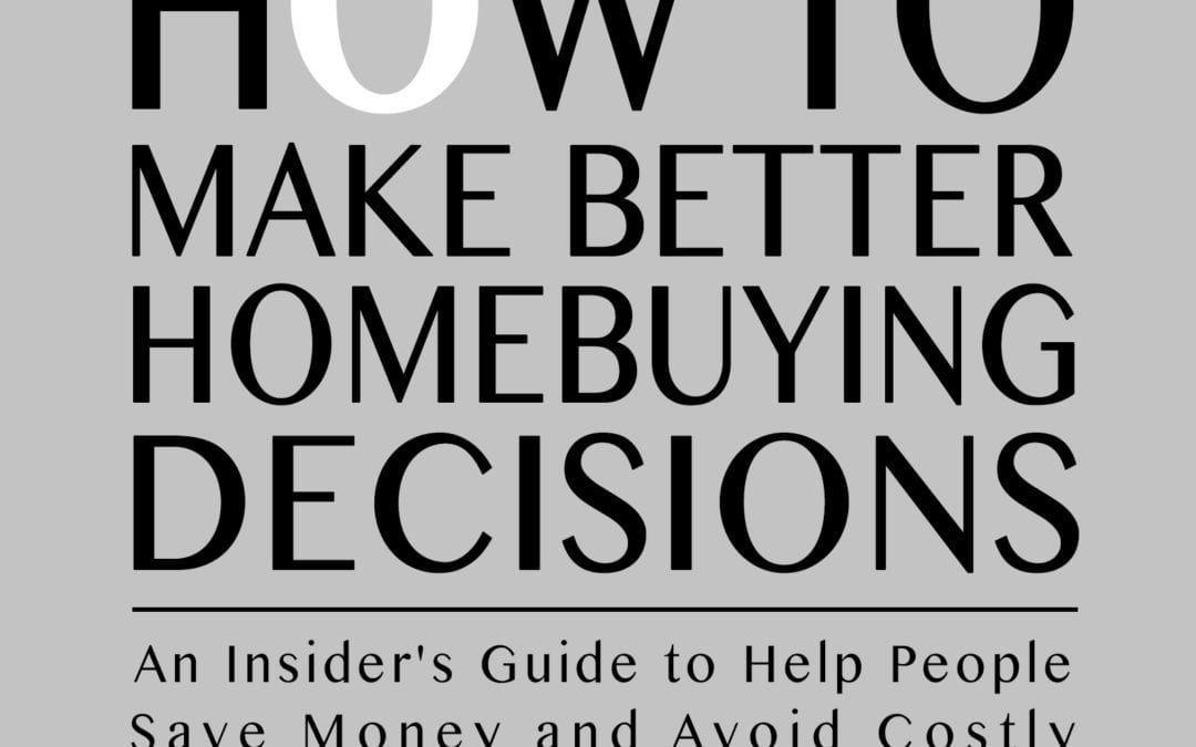 How to make better #homebuying decisions #RealEstate #Buyer #Broker #HomeBuyers #HomesForSale
